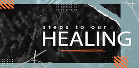Steps to Our Healing